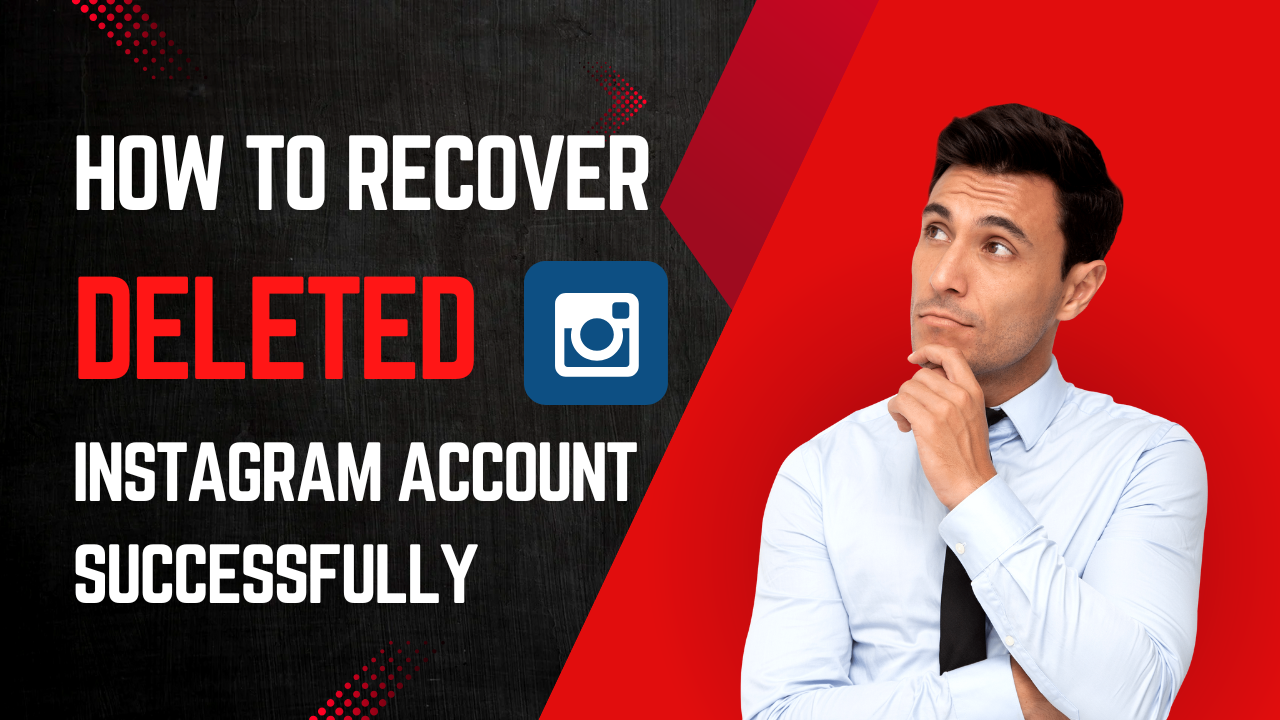 How to Recover Deleted Instagram Account Successfully